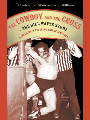 cover image of The Cowboy and the Cross:  the Bill Watts Story